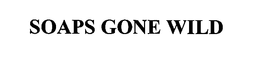 SOAPS GONE WILD trademark