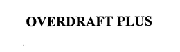 OVERDRAFT PLUS trademark