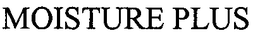 MOISTURE PLUS trademark