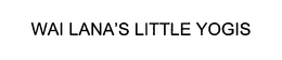 WAI LANA'S LITTLE YOGIS trademark