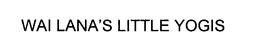 WAI LANA'S LITTLE YOGIS trademark
