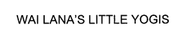 WAI LANA'S LITTLE YOGIS trademark