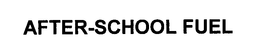 AFTER-SCHOOL FUEL trademark