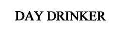 DAY DRINKER trademark