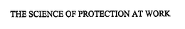 THE SCIENCE OF PROTECTION AT WORK trademark