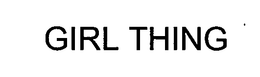 GIRL THING trademark