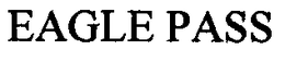 EAGLE PASS trademark