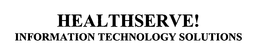 HEALTHSERVE! INFORMATION TECHNOLOGY SOLUTIONS trademark