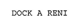 DOCK A RENI trademark