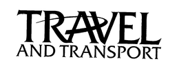 TRAVEL AND TRANSPORT trademark