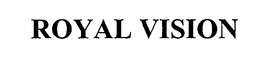 ROYAL VISION trademark