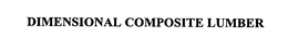DIMENSIONAL COMPOSITE LUMBER trademark