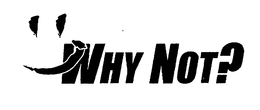 WHY NOT? trademark