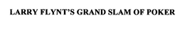 LARRY FLYNT'S GRAND SLAM OF POKER trademark