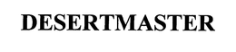 DESERTMASTER trademark