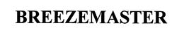 BREEZEMASTER trademark