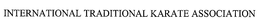 INTERNATIONAL TRADITIONAL KARATE ASSOCIATION trademark