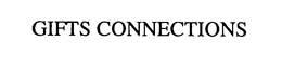 GIFTS CONNECTIONS trademark