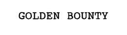 GOLDEN BOUNTY trademark
