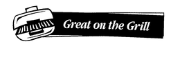 GREAT ON THE GRILL trademark