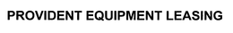 PROVIDENT EQUIPMENT LEASING trademark