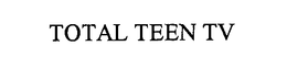TOTAL TEEN TV trademark