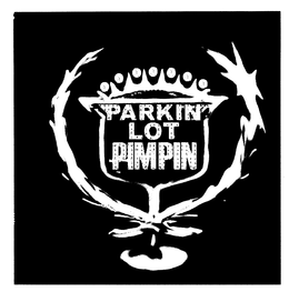 PARKIN LOT PIMPIN trademark