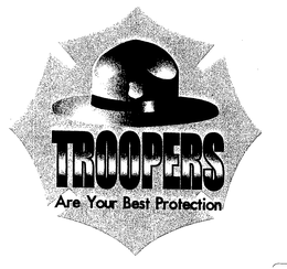 TROOPERS ARE YOUR BEST PROTECTION trademark