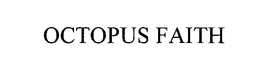 OCTOPUS FAITH trademark