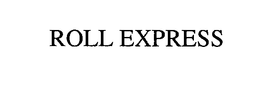 ROLL EXPRESS trademark
