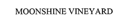 MOONSHINE VINEYARD trademark