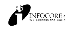 I INFOCORE INC. WE ADDRESS THE WORLD trademark