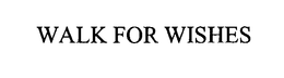 WALK FOR WISHES trademark