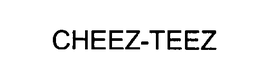 CHEEZ-TEEZ trademark