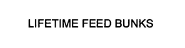 LIFETIME FEED BUNKS trademark