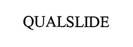 QUALSLIDE trademark