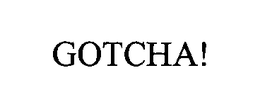 GOTCHA! trademark