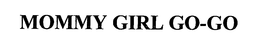 MOMMY GIRL GO-GO trademark