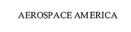 AEROSPACE AMERICA trademark