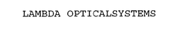 LAMBDA OPTICALSYSTEMS trademark