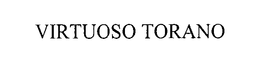 VIRTUOSO TORANO trademark