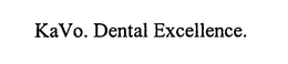 KAVO. DENTAL EXCELLENCE. trademark