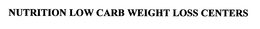 NUTRITION LOW CARB WEIGHT LOSS CENTERS trademark