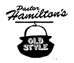 PASTOR HAMILTON'S OLD STYLE trademark