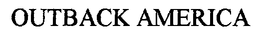 OUTBACK AMERICA trademark