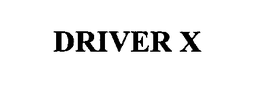 DRIVER X trademark