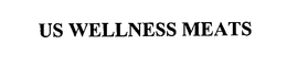 US WELLNESS MEATS trademark