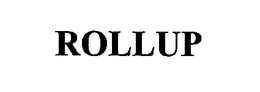 ROLLUP trademark