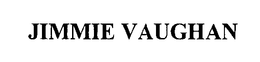 JIMMIE VAUGHAN trademark