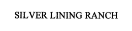 SILVER LINING RANCH trademark